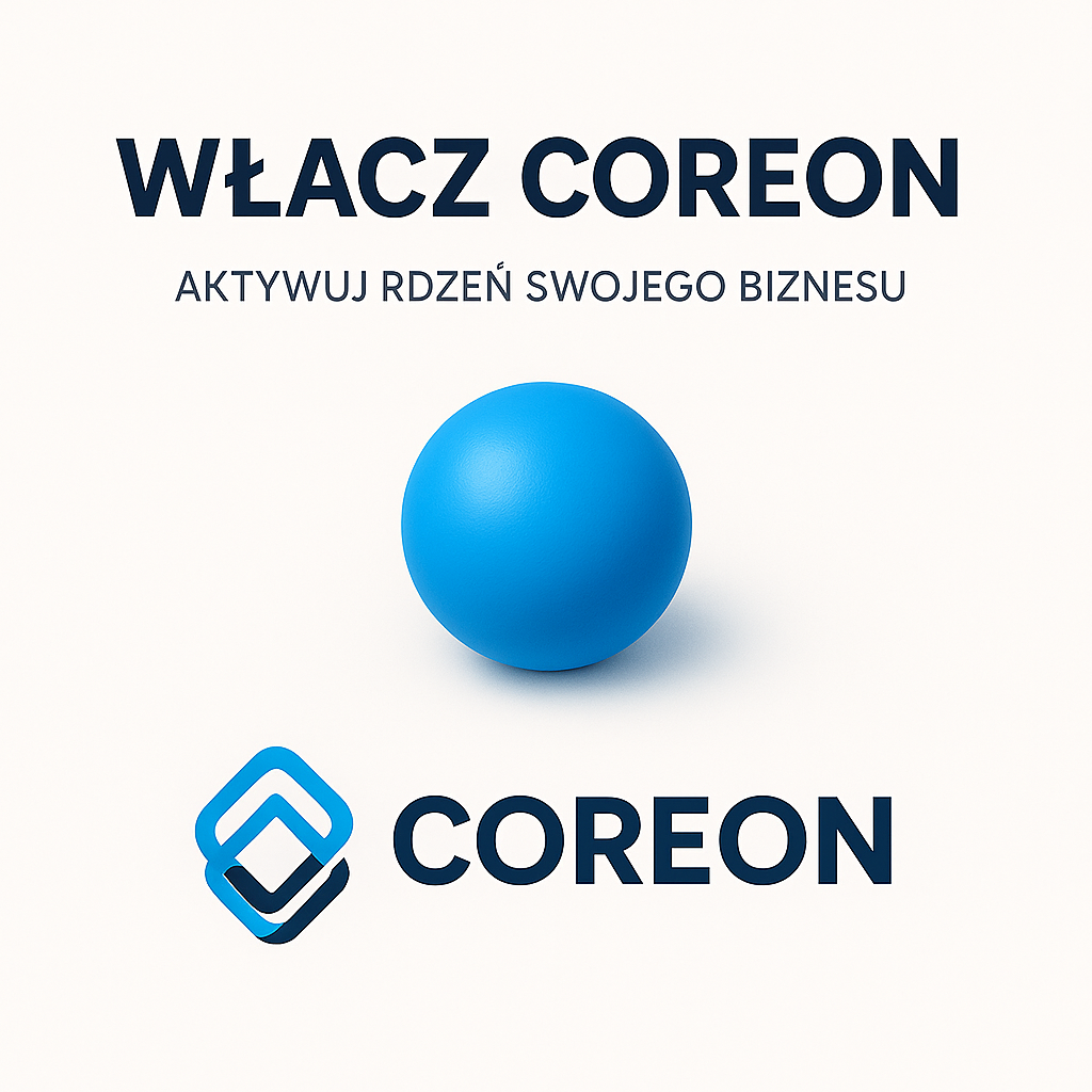 Włącz COREON, aktywuj rdzeń swojego biznesu
